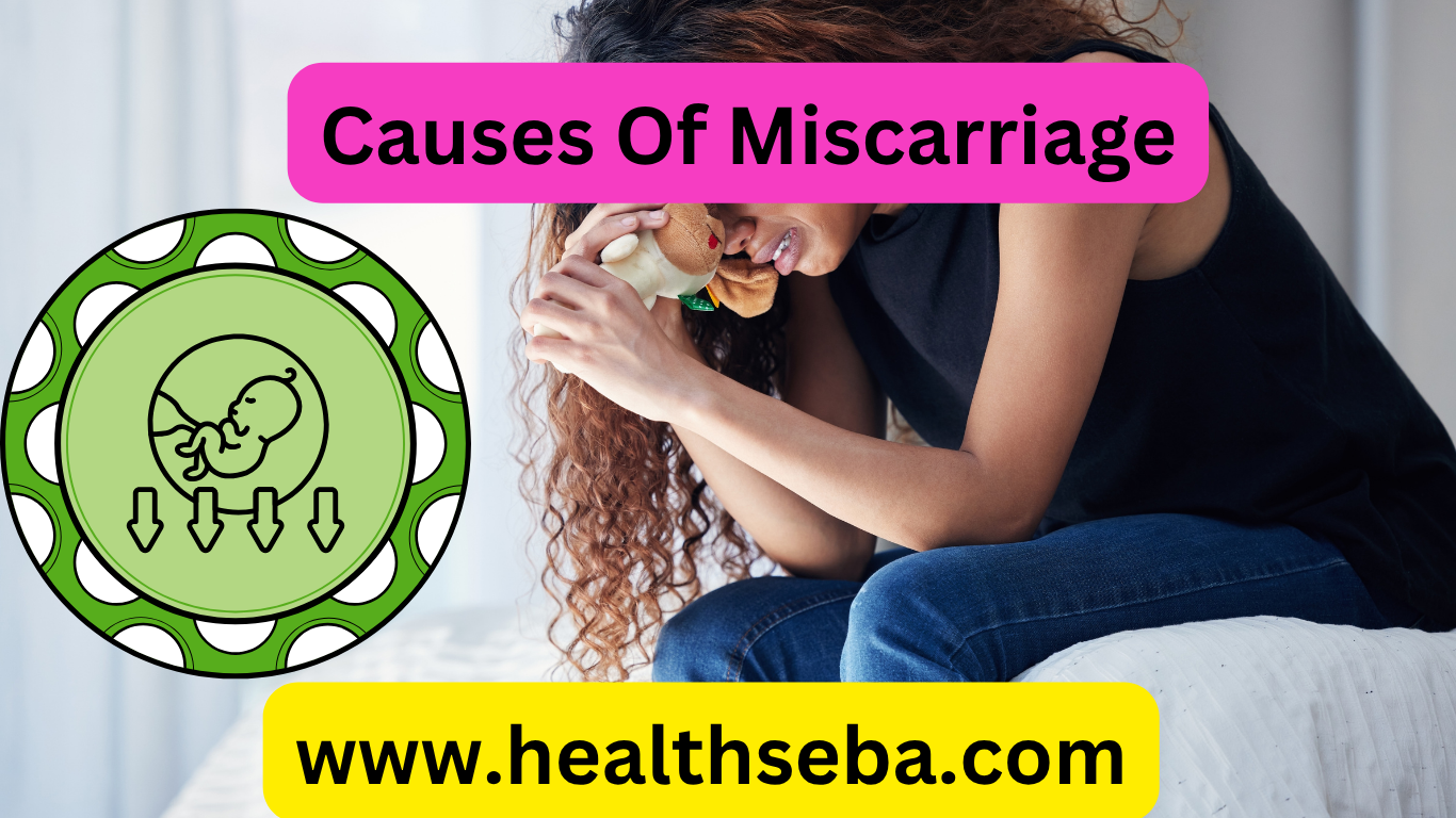 Common causes of miscarriage in early pregnancy and ways to prevent pregnancy loss