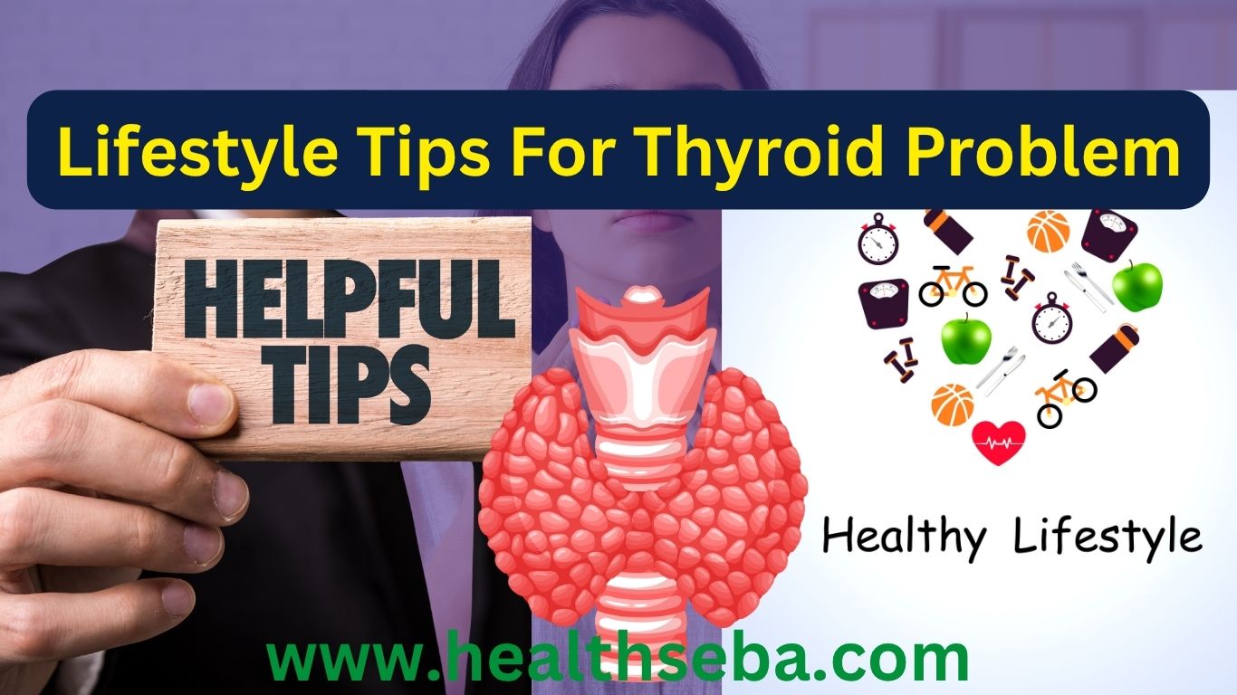 Lifestyle tips for thyroid problem to maintain hormone balance naturally