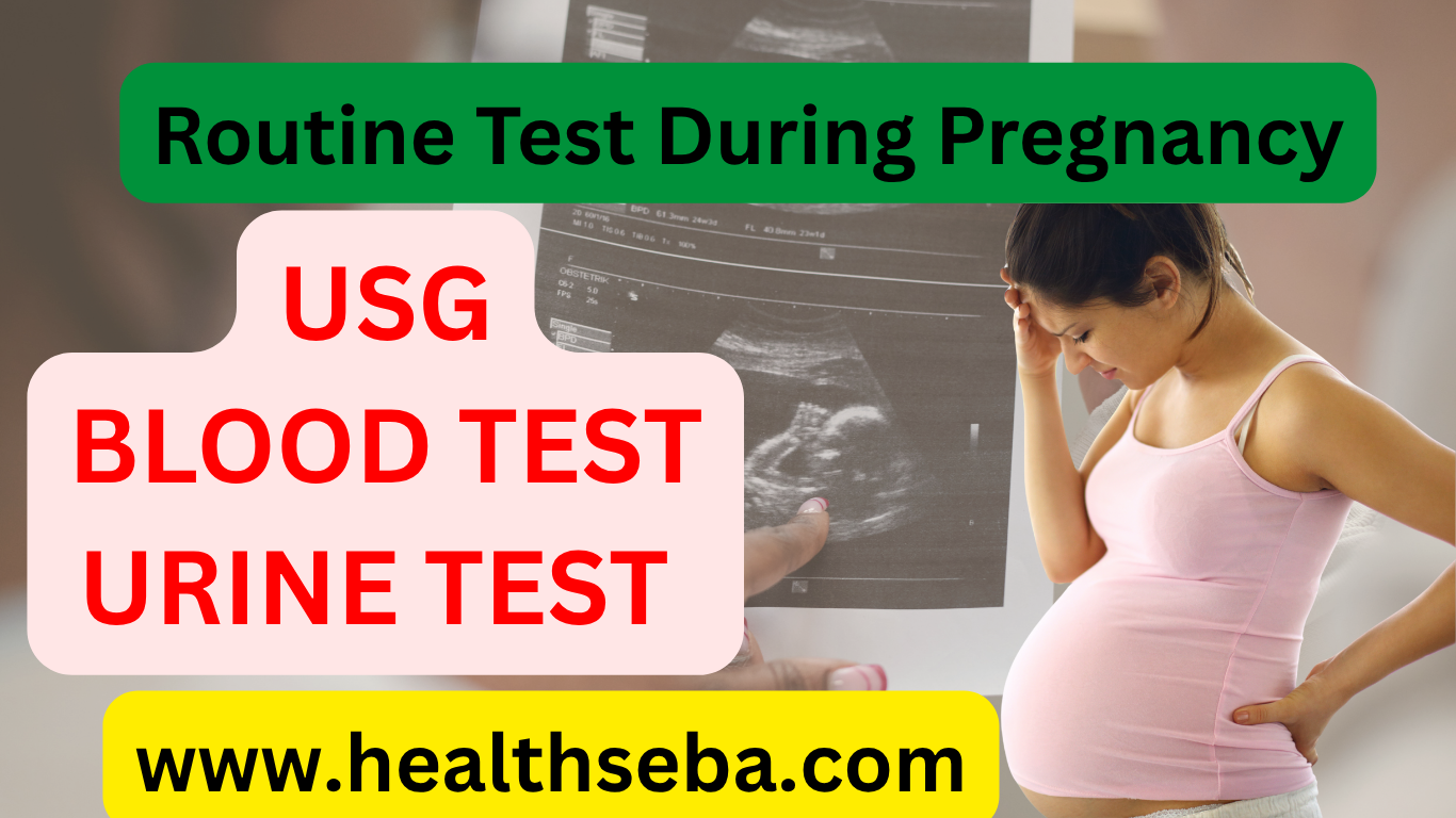 Routine test during pregnancy for mother and baby health checkup in each trimester