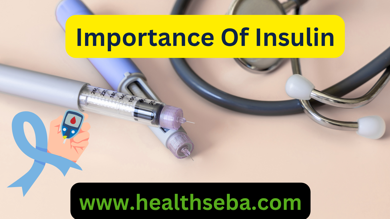 Importance of insulin hormone in controlling blood sugar levels